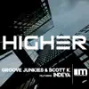 Groove Junkies & Scott K - Higher (feat. Indeya) - Single